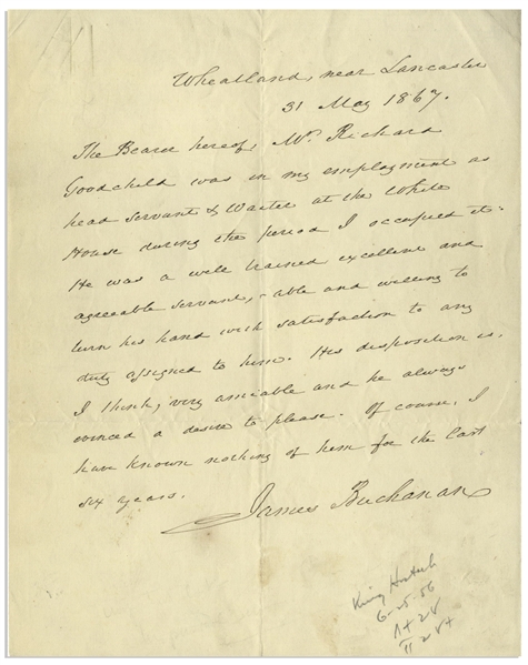 James Buchanan Letter of Recommendation Signed -- ''...Wm. Richard Goodchild was in my employment as head servant & waiter at the White House during the period I occupied it...''